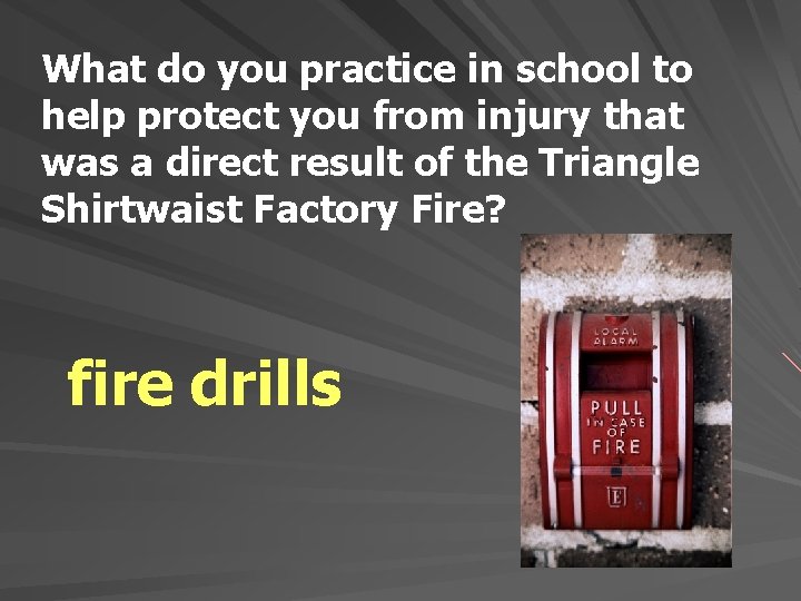What do you practice in school to help protect you from injury that was What do you practice in school to help protect you from injury that was