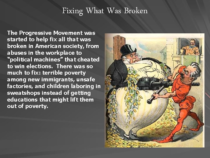 Fixing What Was Broken The Progressive Movement was started to help fix all that