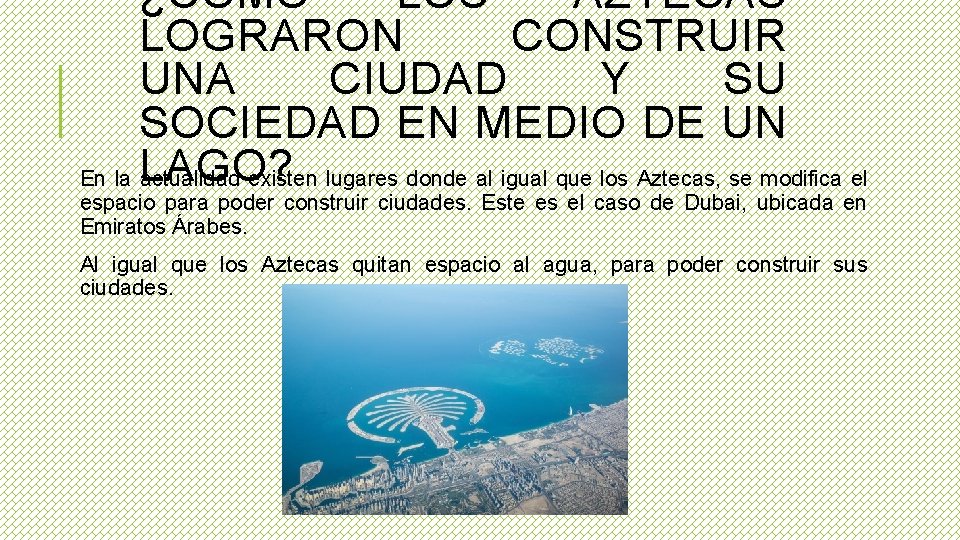 ¿CÓMO LOS AZTECAS LOGRARON CONSTRUIR UNA CIUDAD Y SU SOCIEDAD EN MEDIO DE UN