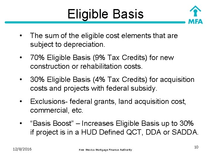 Eligible Basis • The sum of the eligible cost elements that are subject to