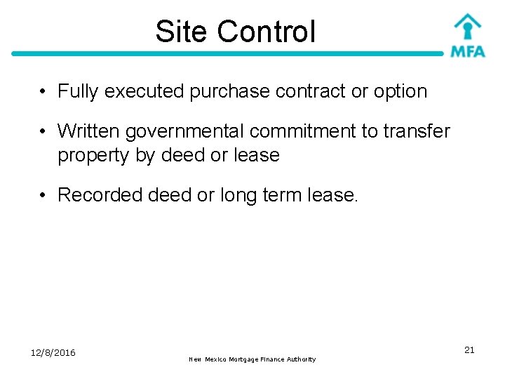 Site Control • Fully executed purchase contract or option • Written governmental commitment to