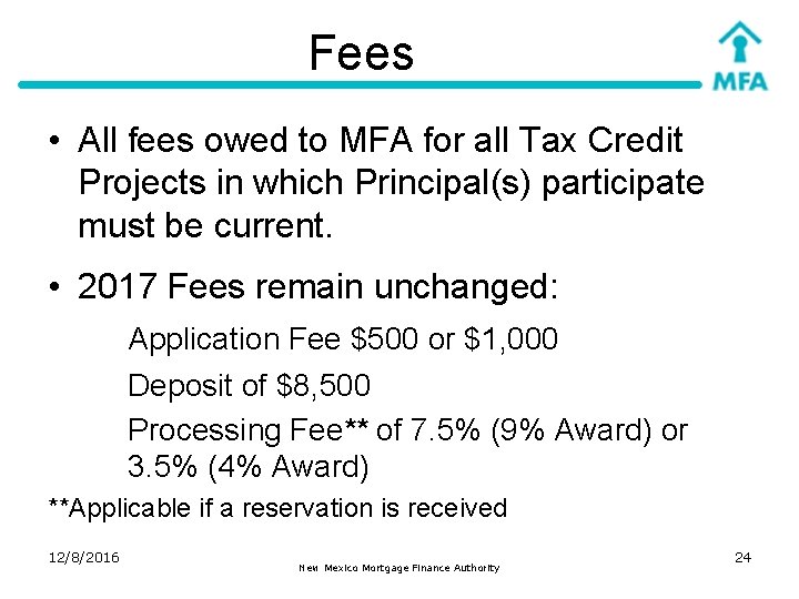 Fees • All fees owed to MFA for all Tax Credit Projects in which