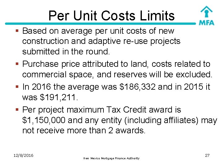 Per Unit Costs Limits § Based on average per unit costs of new construction