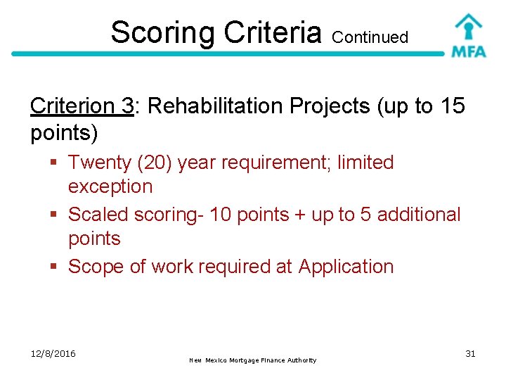 Scoring Criteria Continued Criterion 3: Rehabilitation Projects (up to 15 points) § Twenty (20)