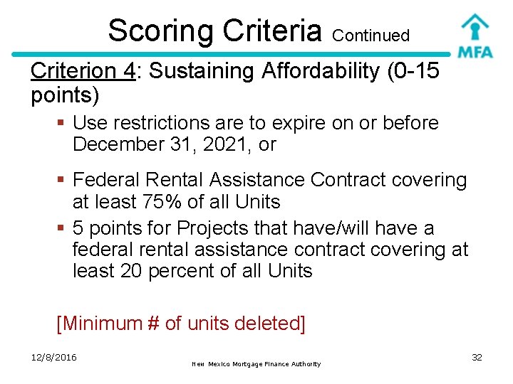 Scoring Criteria Continued Criterion 4: Sustaining Affordability (0 -15 points) § Use restrictions are