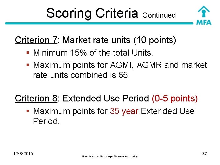 Scoring Criteria Continued Criterion 7: Market rate units (10 points) § Minimum 15% of