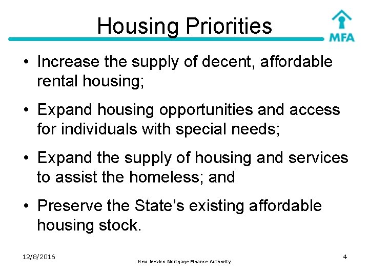Housing Priorities • Increase the supply of decent, affordable rental housing; • Expand housing