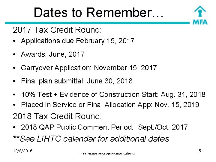 Dates to Remember… 2017 Tax Credit Round: • Applications due February 15, 2017 •