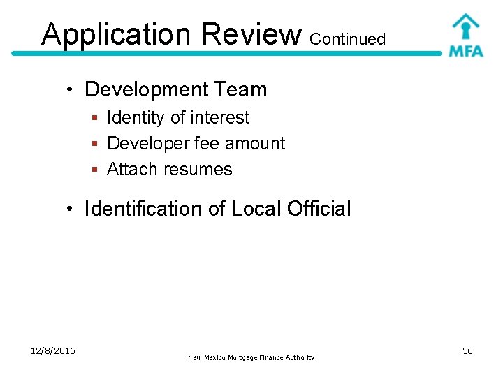 Application Review Continued • Development Team § Identity of interest § Developer fee amount