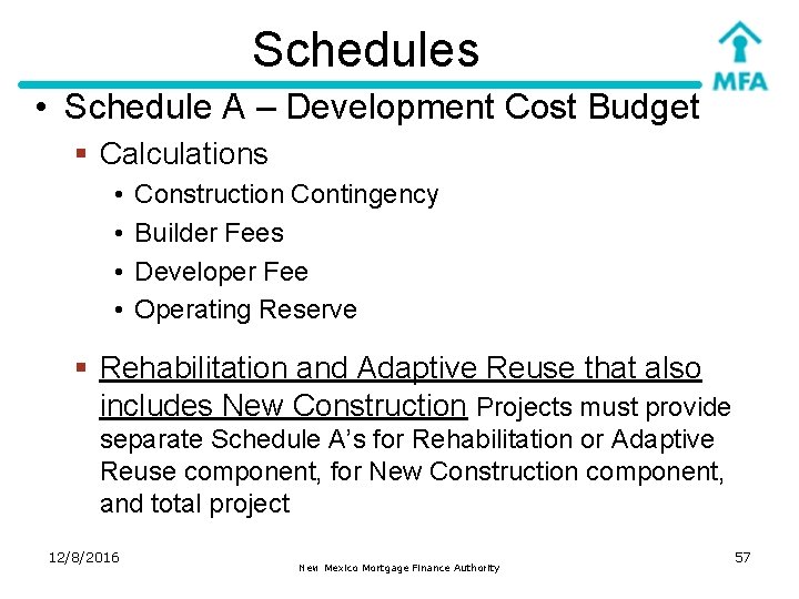 Schedules • Schedule A – Development Cost Budget § Calculations • Construction Contingency •