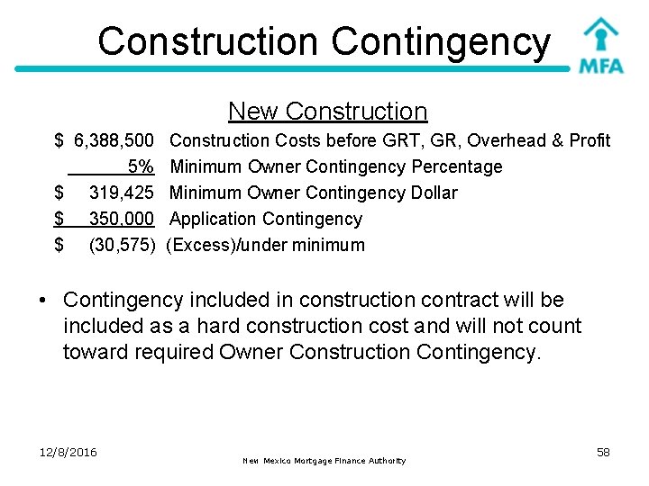 Construction Contingency New Construction $ 6, 388, 500 5% $ 319, 425 $ 350,