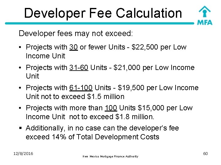 Developer Fee Calculation Developer fees may not exceed: • Projects with 30 or fewer