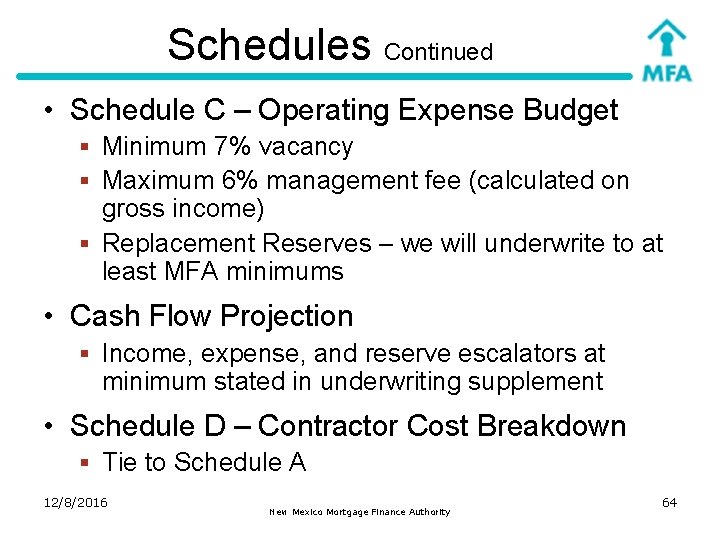 Schedules Continued • Schedule C – Operating Expense Budget § Minimum 7% vacancy §