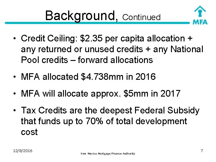 Background, Continued • Credit Ceiling: $2. 35 per capita allocation + any returned or