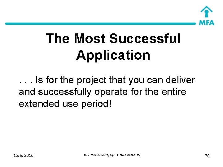 The Most Successful Application. . . Is for the project that you can deliver