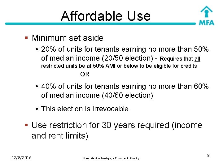 Affordable Use § Minimum set aside: • 20% of units for tenants earning no