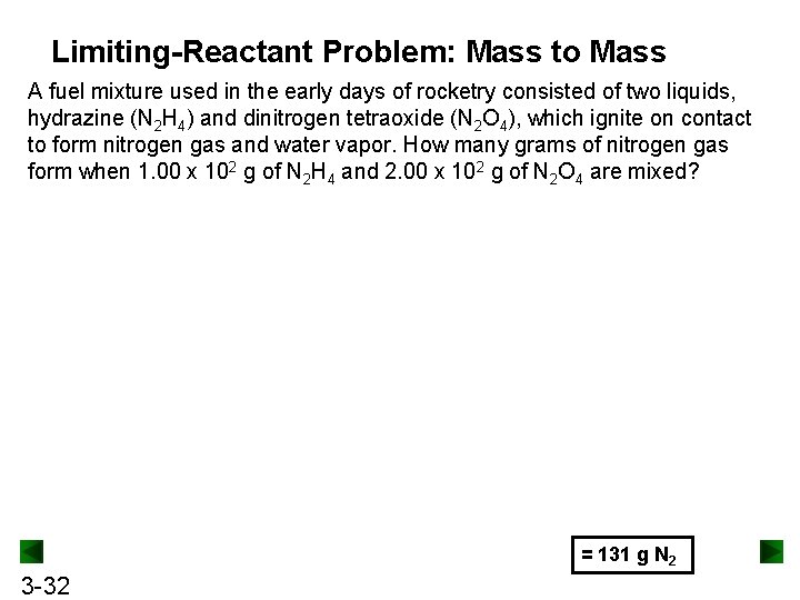 Limiting-Reactant Problem: Mass to Mass A fuel mixture used in the early days of