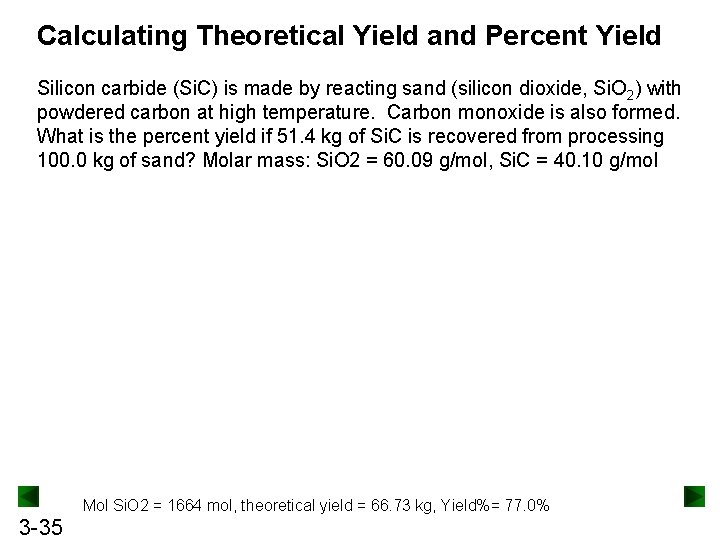 Calculating Theoretical Yield and Percent Yield Silicon carbide (Si. C) is made by reacting