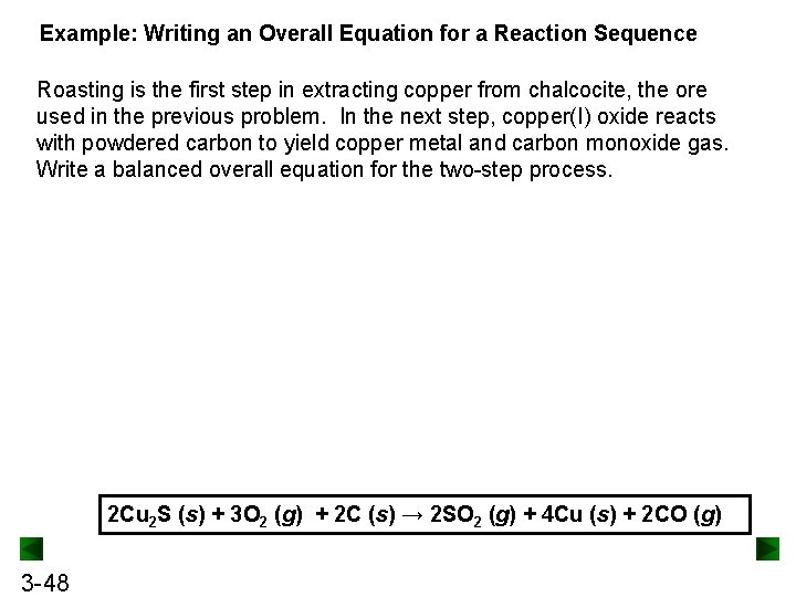 Example: Writing an Overall Equation for a Reaction Sequence Roasting is the first step