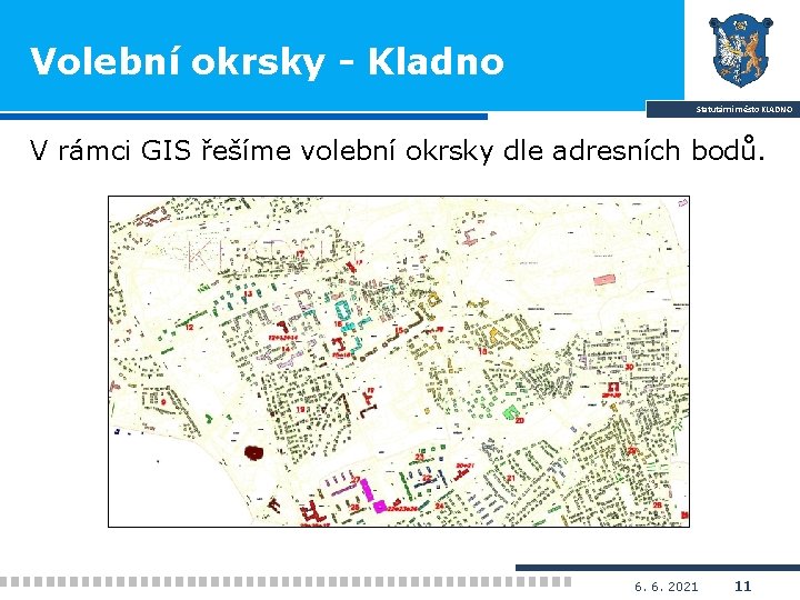 Volební okrsky - Kladno Statutární město KLADNO V rámci GIS řešíme volební okrsky dle