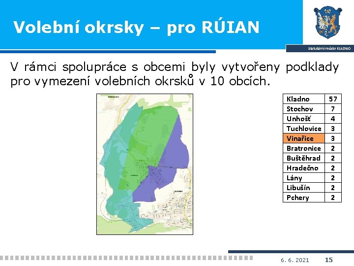 Volební okrsky – pro RÚIAN Statutární město KLADNO V rámci spolupráce s obcemi byly