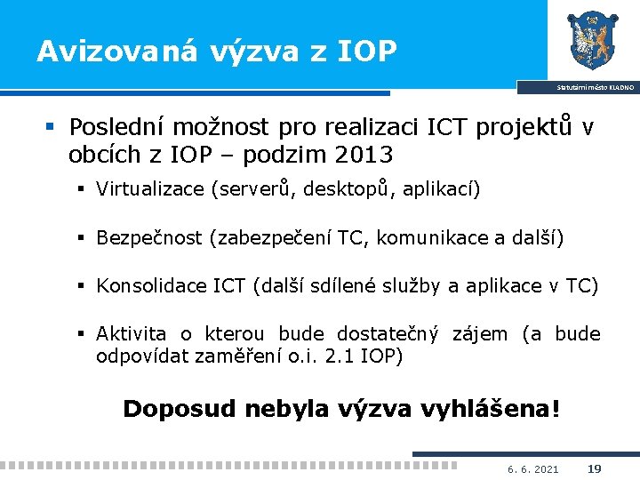 Avizovaná výzva z IOP Statutární město KLADNO § Poslední možnost pro realizaci ICT projektů