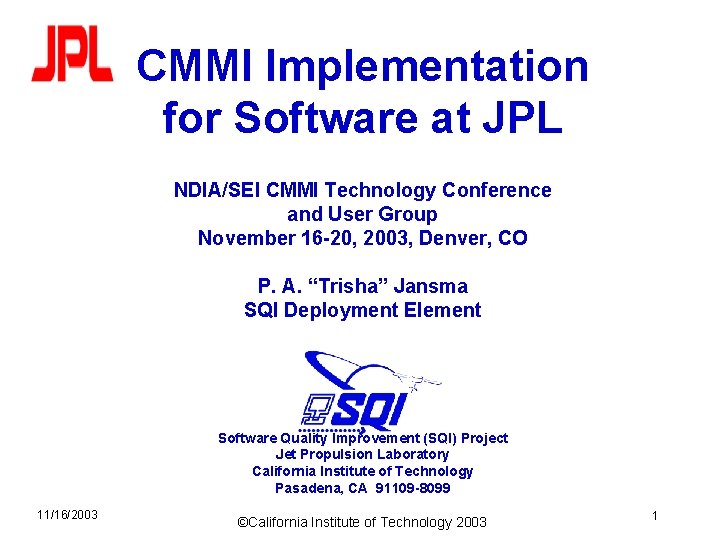 CMMI Implementation for Software at JPL NDIA/SEI CMMI Technology Conference and User Group November