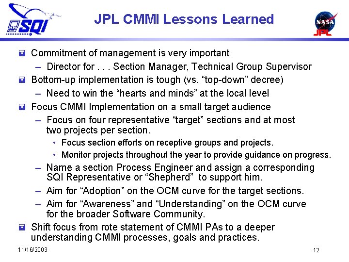 JPL CMMI Lessons Learned = Commitment of management is very important – Director for.