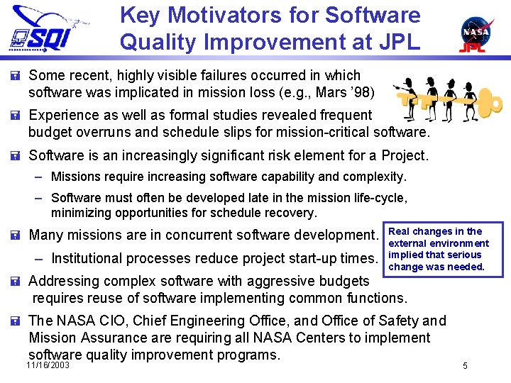 Key Motivators for Software Quality Improvement at JPL = Some recent, highly visible failures