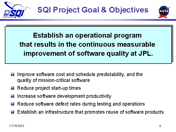 SQI Project Goal & Objectives Establish an operational program that results in the continuous