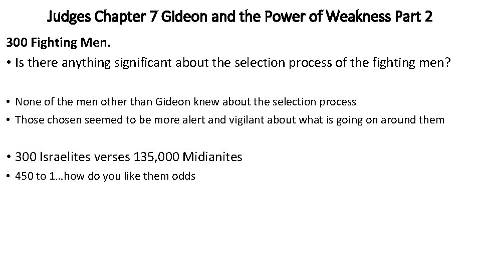 Judges Chapter 7 Gideon and the Power of Weakness Part 2 300 Fighting Men.
