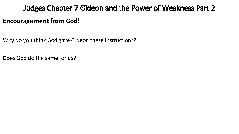 Judges Chapter 7 Gideon and the Power of Weakness Part 2 Encouragement from God!