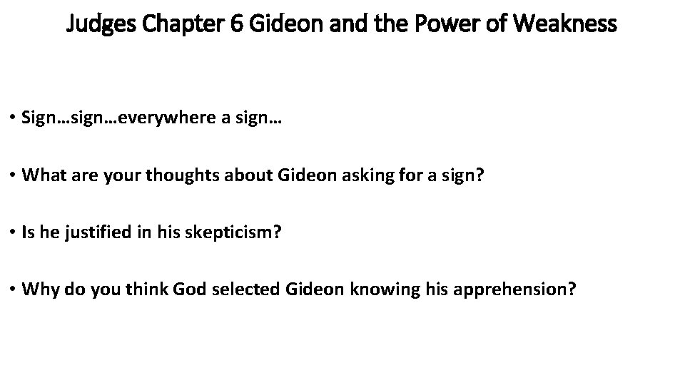 Judges Chapter 6 Gideon and the Power of Weakness • Sign…sign…everywhere a sign… •