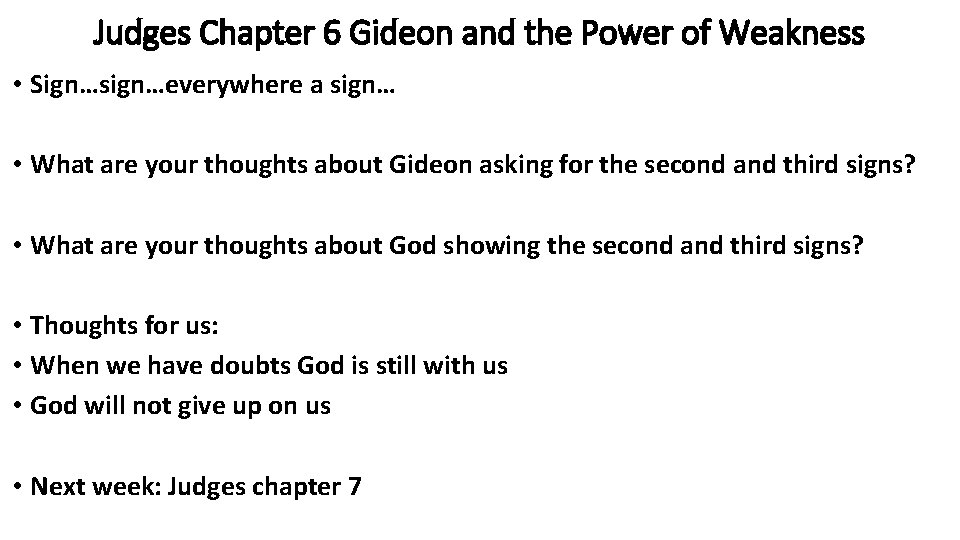 Judges Chapter 6 Gideon and the Power of Weakness • Sign…sign…everywhere a sign… •