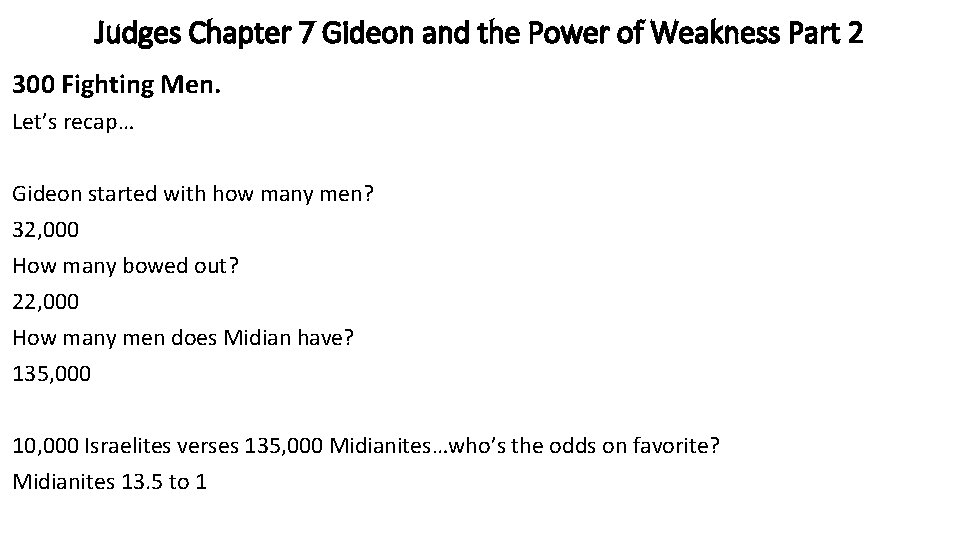 Judges Chapter 7 Gideon and the Power of Weakness Part 2 300 Fighting Men.