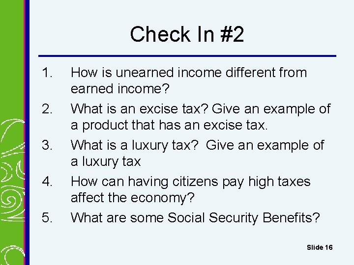 Check In #2 1. 2. 3. 4. 5. How is unearned income different from