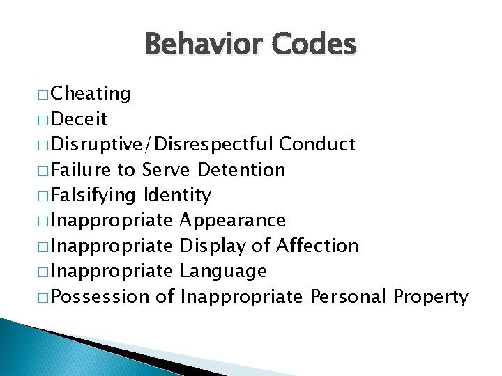 Behavior Codes � Cheating � Deceit � Disruptive/Disrespectful Conduct � Failure to Serve Detention