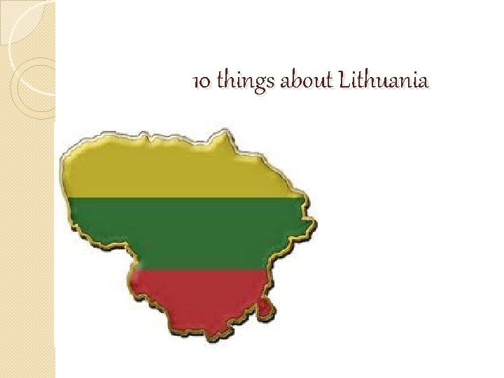 10 things about Lithuania 