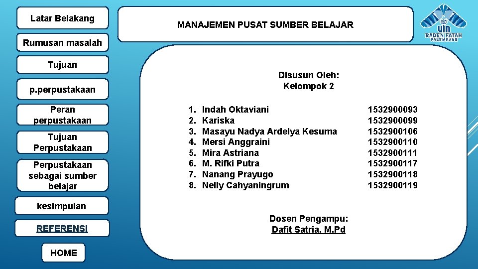 Latar Belakang MANAJEMEN PUSAT SUMBER BELAJAR Rumusan masalah Tujuan Disusun Oleh: Kelompok 2 p.