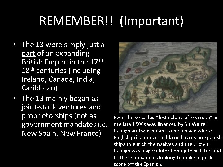 REMEMBER!! (Important) • The 13 were simply just a part of an expanding British