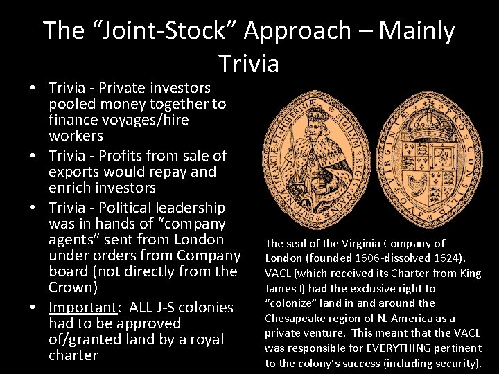 The “Joint-Stock” Approach – Mainly Trivia • Trivia - Private investors pooled money together