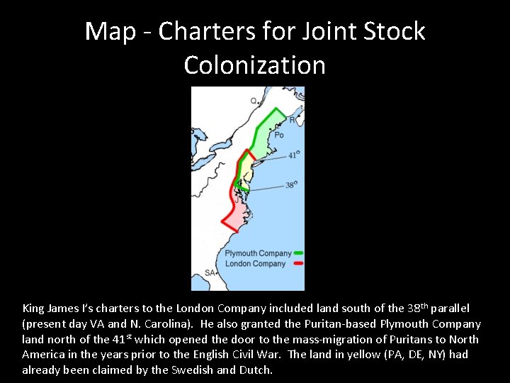 Map - Charters for Joint Stock Colonization King James I’s charters to the London