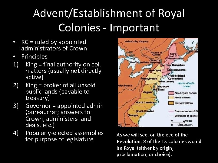 Advent/Establishment of Royal Colonies - Important • RC = ruled by appointed administrators of