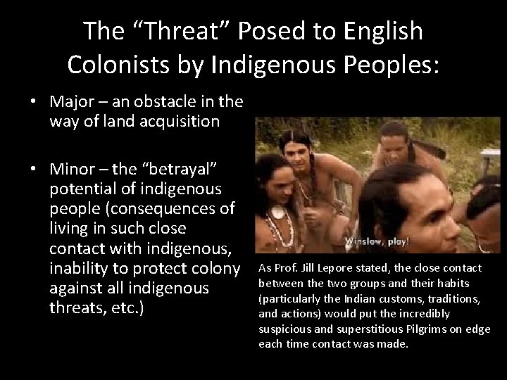 The “Threat” Posed to English Colonists by Indigenous Peoples: • Major – an obstacle