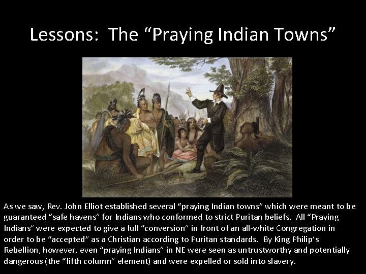 Lessons: The “Praying Indian Towns” As we saw, Rev. John Elliot established several “praying