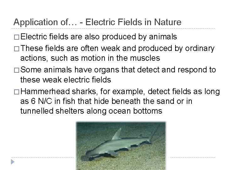 Application of… - Electric Fields in Nature � Electric fields are also produced by