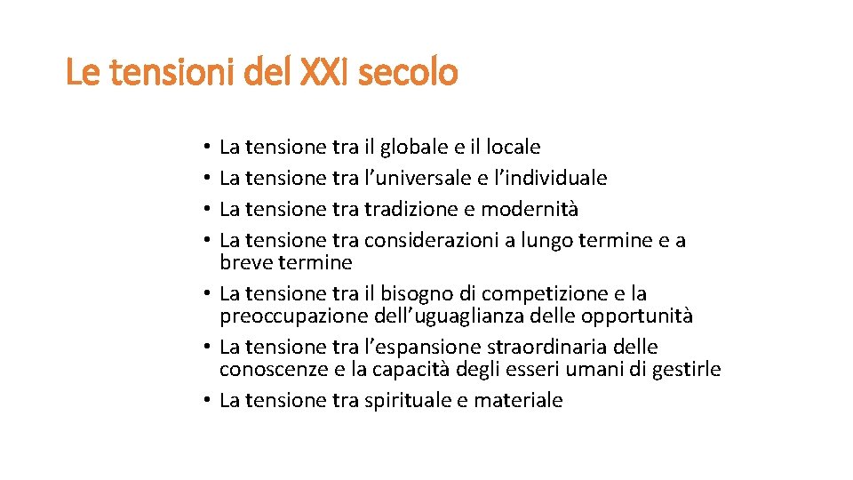 Le tensioni del XXI secolo La tensione tra il globale e il locale La