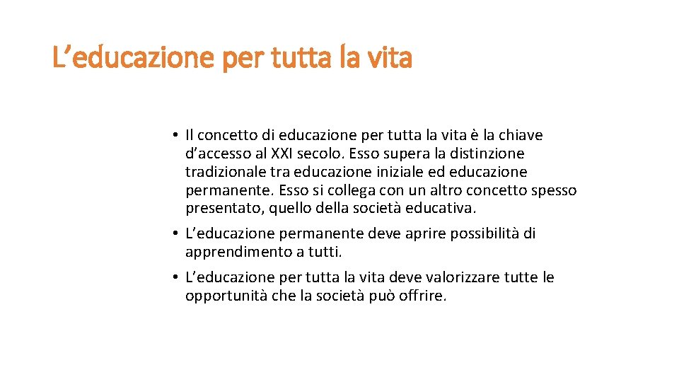 L’educazione per tutta la vita • Il concetto di educazione per tutta la vita