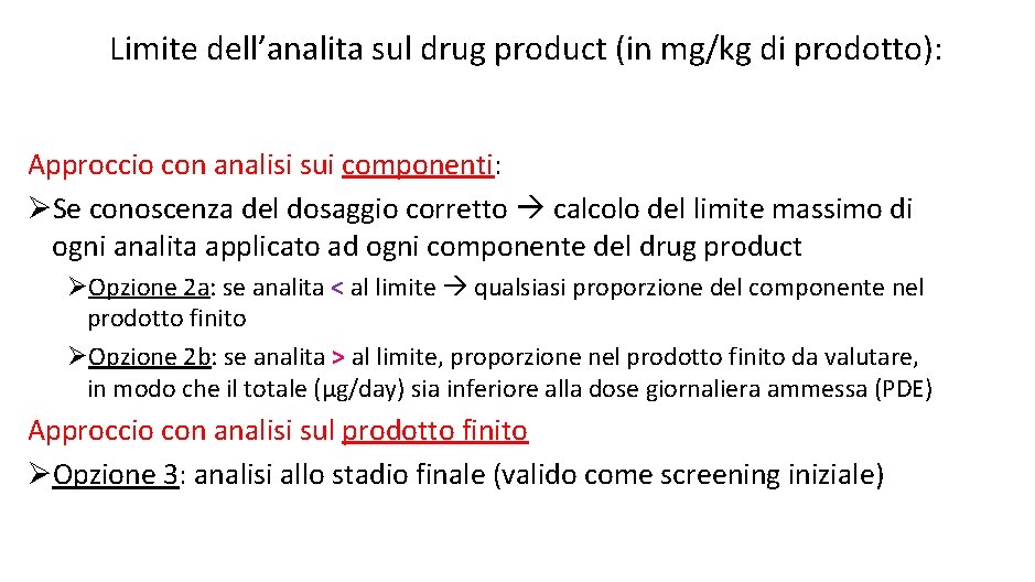 Limite dell’analita sul drug product (in mg/kg di prodotto): Approccio con analisi sui componenti: