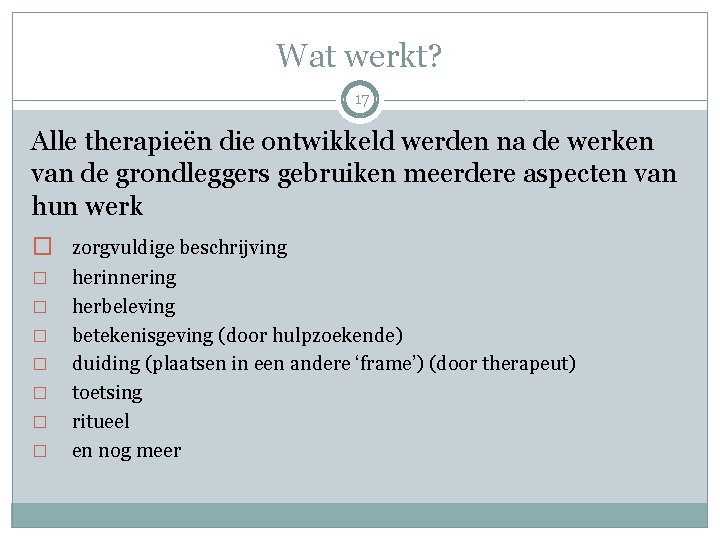 Wat werkt? 17 Alle therapieën die ontwikkeld werden na de werken van de grondleggers